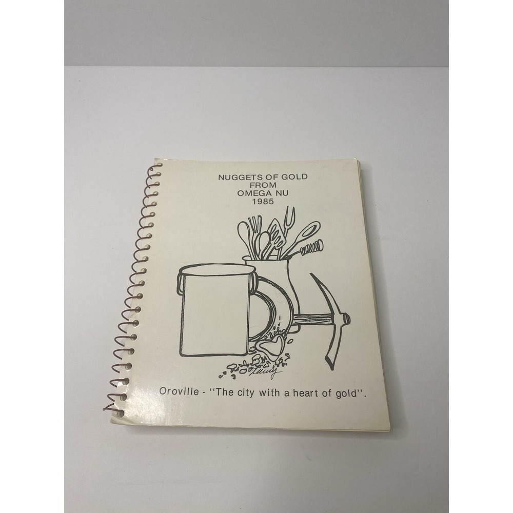 Nuggets Of Gold From Omega Nu Oroville California 1985 Spiral Cook Book Recipes‎